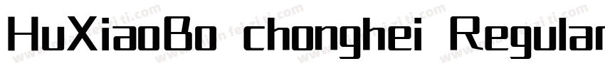 HuXiaoBo chonghei Regular字体转换